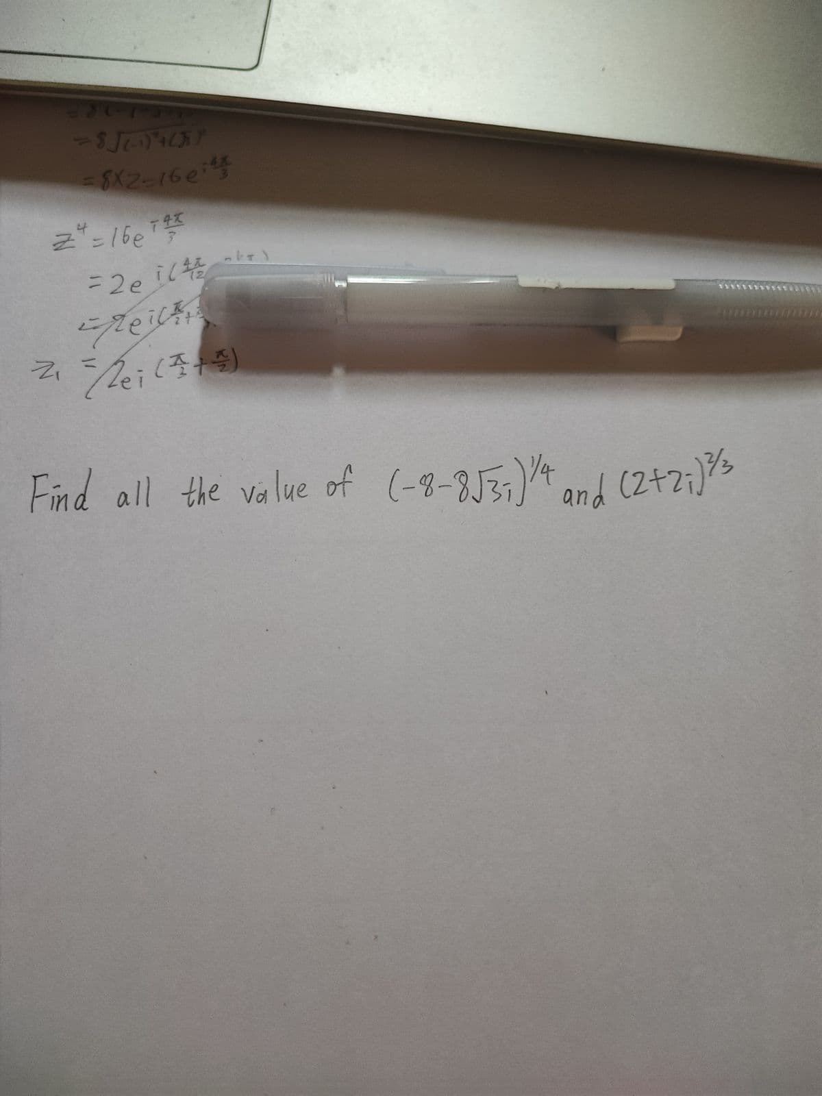 28-1
= 8√√2-1)²4251
=8X2=160:43
Z² = 16e + 2x
TAX
3
=2e (4
inspeiche
汇楚
2₁
Zei ( = + =)
Find all the value of (-8-8√31) 1/4 and (2+2;) 1/²