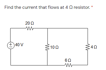 Find the current that flows at 4 Q resistor.
20 2
+40 V
40
10 0
60
