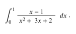 x- 1
x2 + 3x +2
dx .
