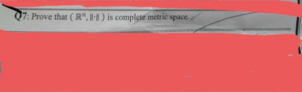 27: Prove that (R", ||||) is complete metric space.
