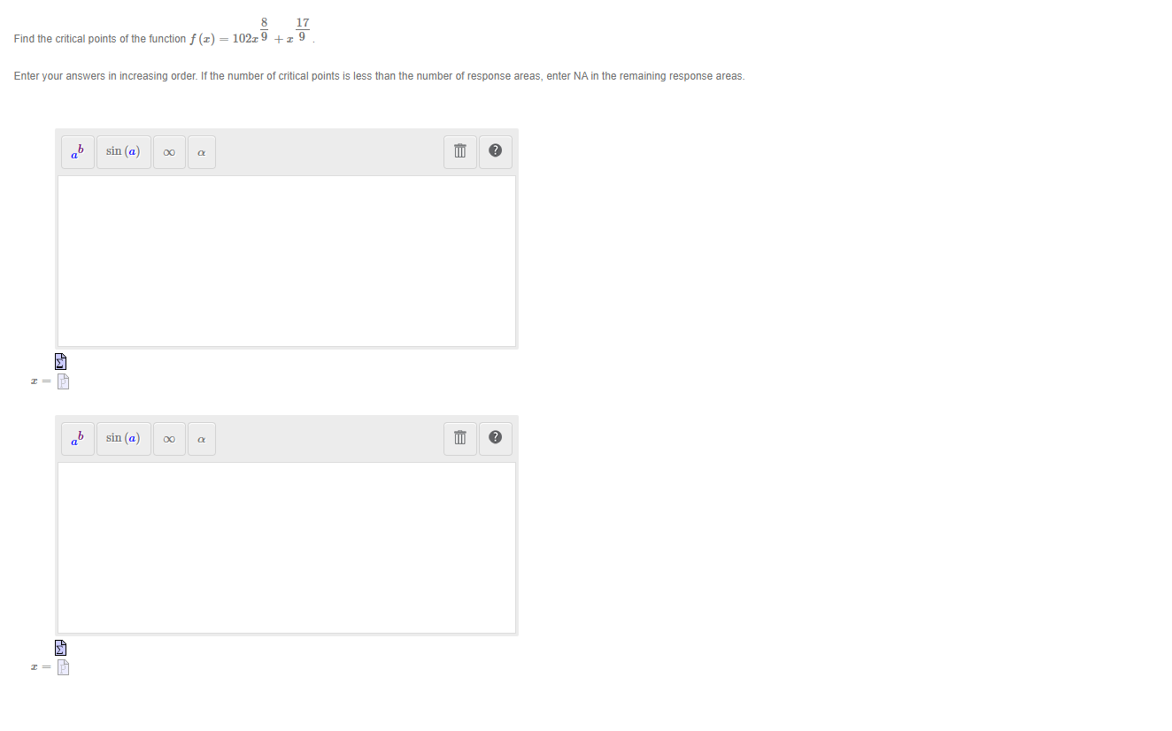 8.
17
Find the critical points of the function f (z) = 102z 9 +z
