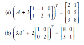 T
2
-1
(a) | A + 3
1
= |0 5
2 4
3 8
[8 07
(b) 3A"
ЗА' + 2
