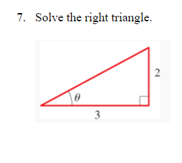 7. Solve the right triangle.
0
3
2