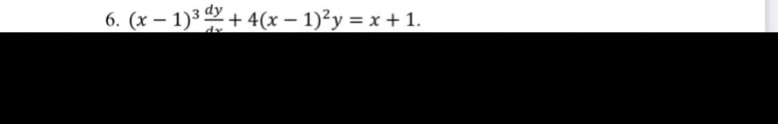 6. (x – 1)³ + 4(x – 1)²y = x + 1.
