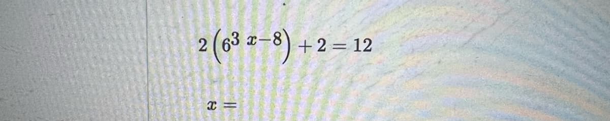 2 (63
±-8) +2 = 12
