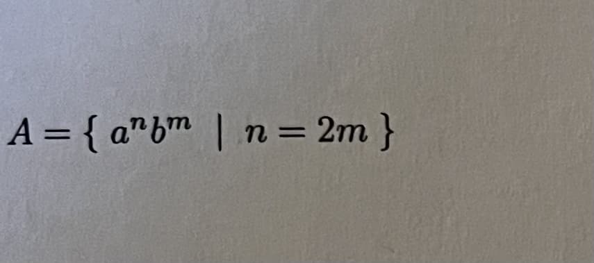 A = {anbm | n = 2m }