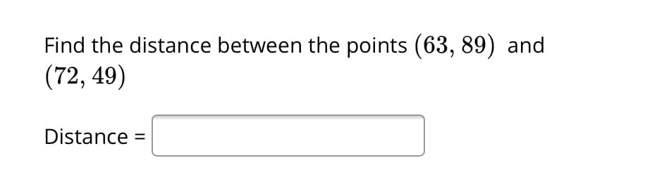 Find the distance between the points (63, 89) and
(72, 49)
Distance