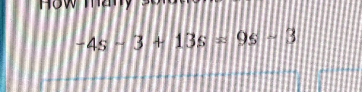 -4s - 3 +13s = 9s- 3
