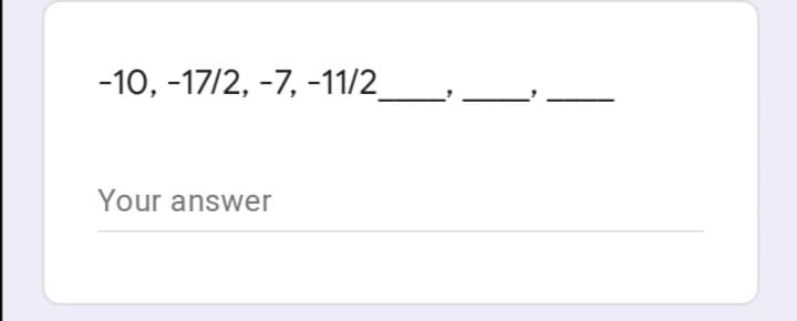 -10, -17/2, -7, -11/2
Your answer
