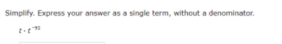 Simplify. Express your answer as a single term, without a denominator.
