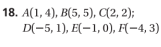 18. А(1,4), В(5, 5), C{2, 2);
D(-5, 1), E(-1,0), F(-4, 3)
