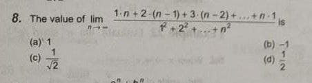 1 n+2-(n-1) +3 (n-2) ++n 1
* +2 + ...+ n?
8. The value of lim
is
(a) 1
(b) -1
(d)
(c)
12
Tr12
