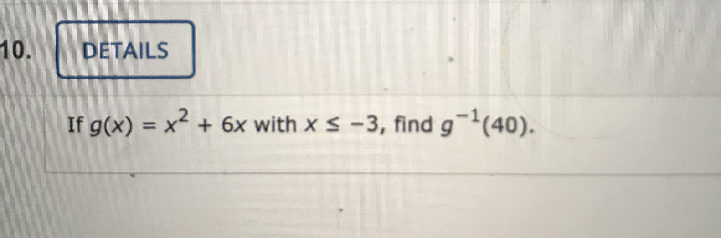 = x² + 6x with x s-3, find g(40).
%3D
