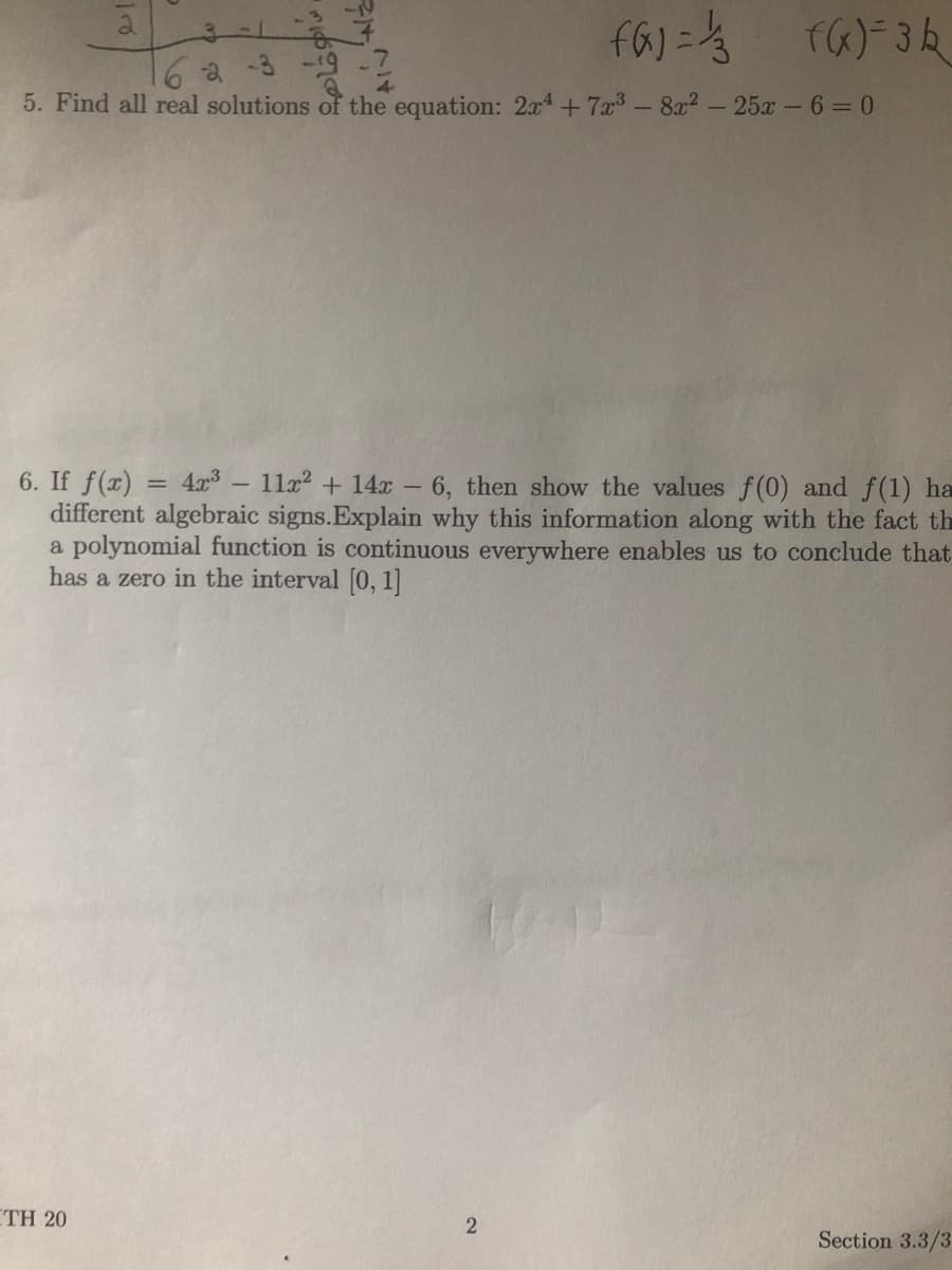 5. Find all real solutions of the equation: 2x +7x -8x2 - 25x-6 0
1
