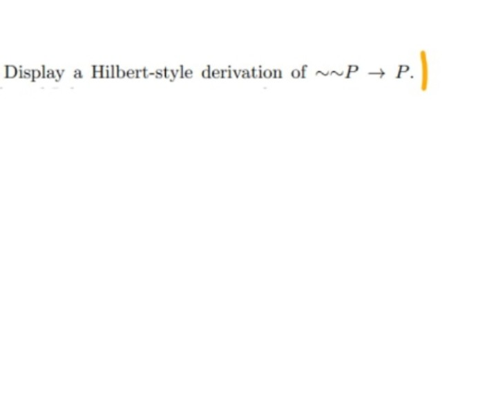 Display a Hilbert-style derivation of ~~P → P.
