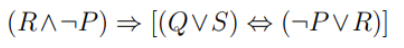 (RA¬P) = [(QVS) → (¬PVR)]
