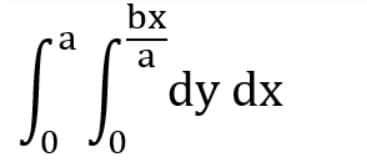 bx
a
a
dy dx
0,
