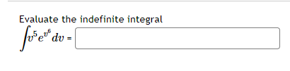 Evaluate the indefinite integral
f³edv-