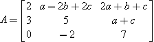 2 a – 26 + 2c 2a +6 +c
A=3
5
a +c
- 2
7
