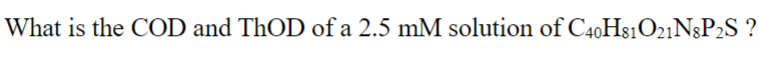 What is the COD and ThOD of a 2.5 mM solution of C40H81O21N8P₂S?