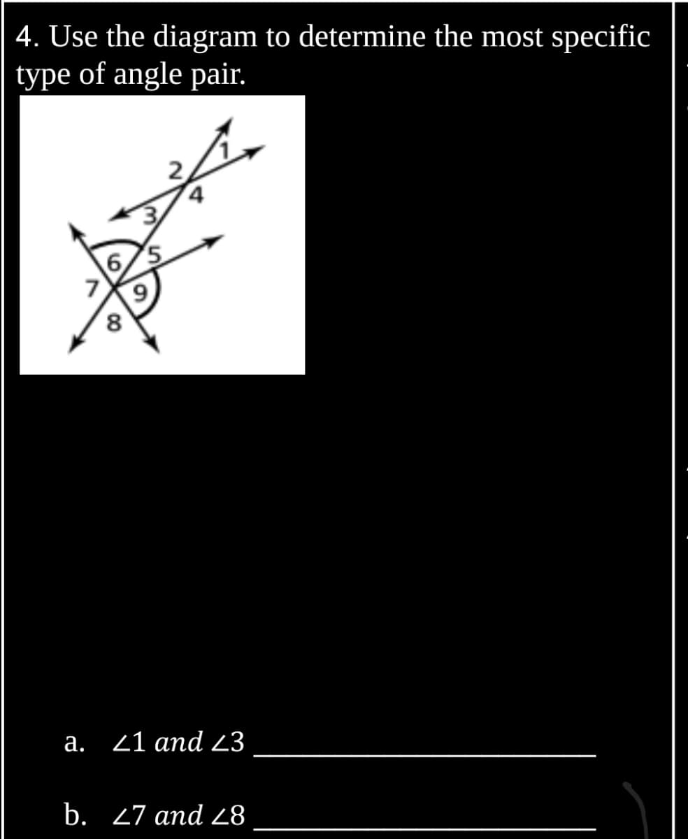 4. Use the diagram to determine the most specific
type of angle pair.
6/5
7
8.
а.
21 and 23
b. 27 and 28
