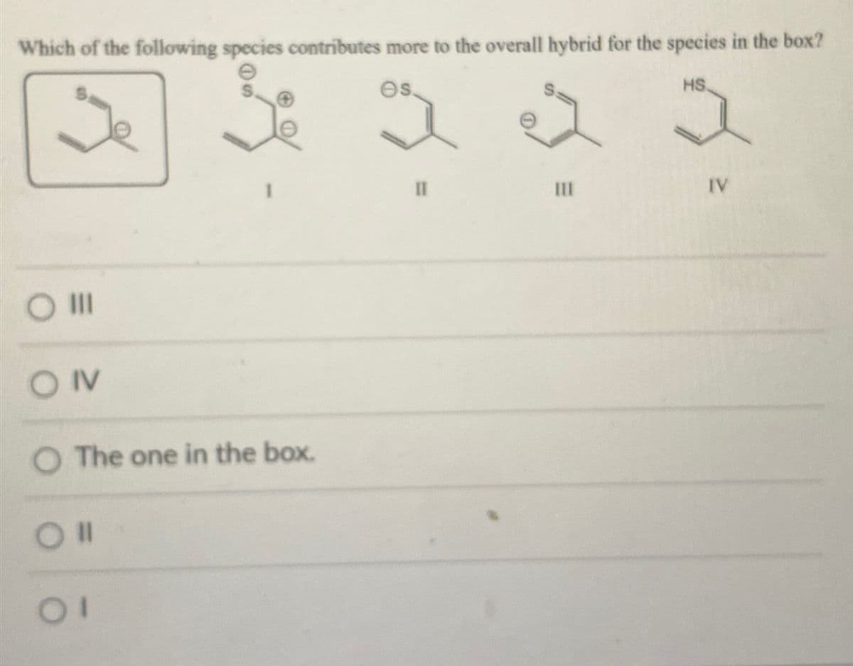 Which of the following species contributes more to the overall hybrid for the species in the box?
e
es.
HS.
je
2
O III
CON
The one in the box.
Oll
01
II
[[[
IV