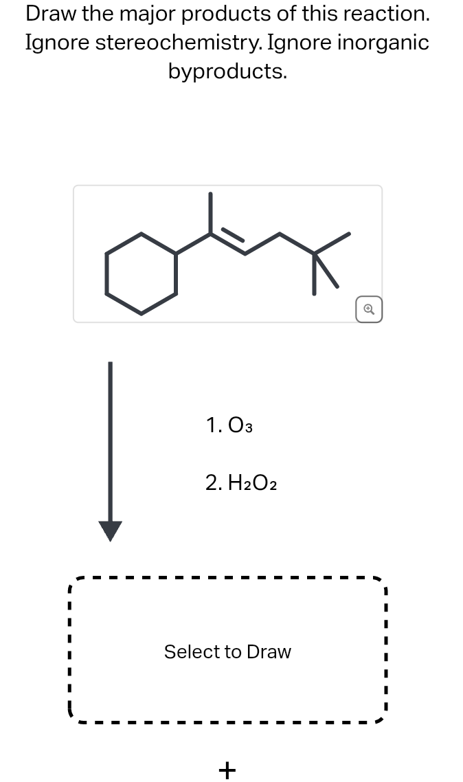 Draw the major products of this reaction.
Ignore stereochemistry. Ignore inorganic
byproducts.
obx
1.03
2. H2O2
Select to Draw
+