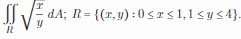 dA; R= {(r,y): 0srs1,1 sys 4}.-
%3D
IR
