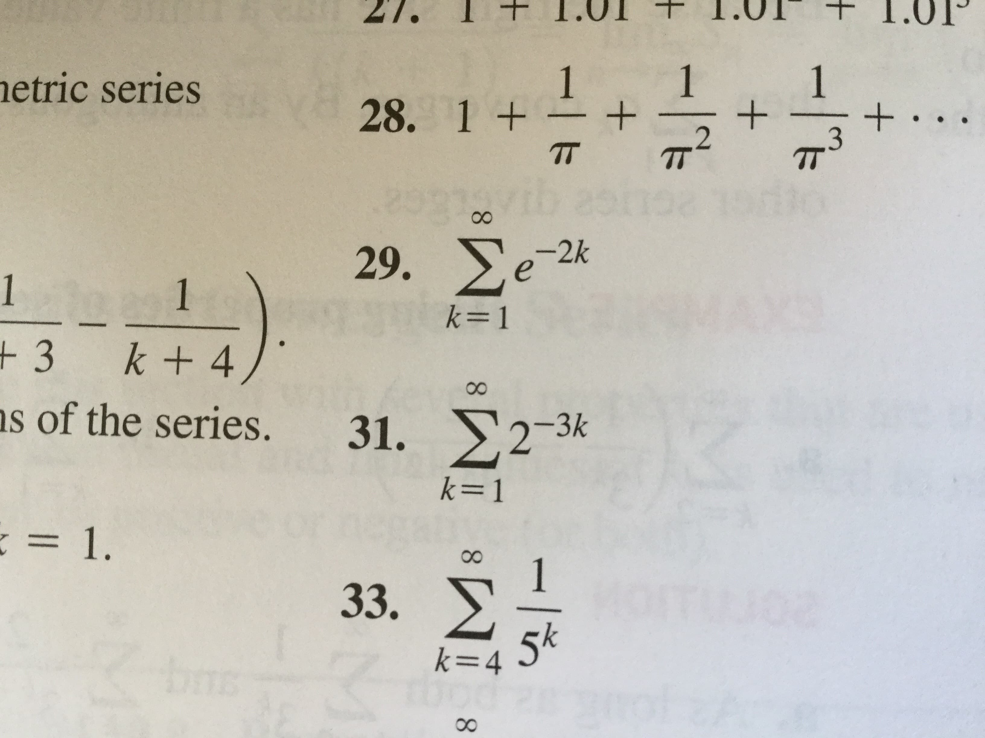 1
+
1
28. 1
etric series
+
2
TT
3
7T
TT
90
00
29. e
-2k
1
1
k=1
+ 3 k+ 4,
s of the series. 31.
00
Σ2-38
k=1
= 1.
00
1
33.>
5k
k=4
bs
00
2ou 12 pe
+
-
