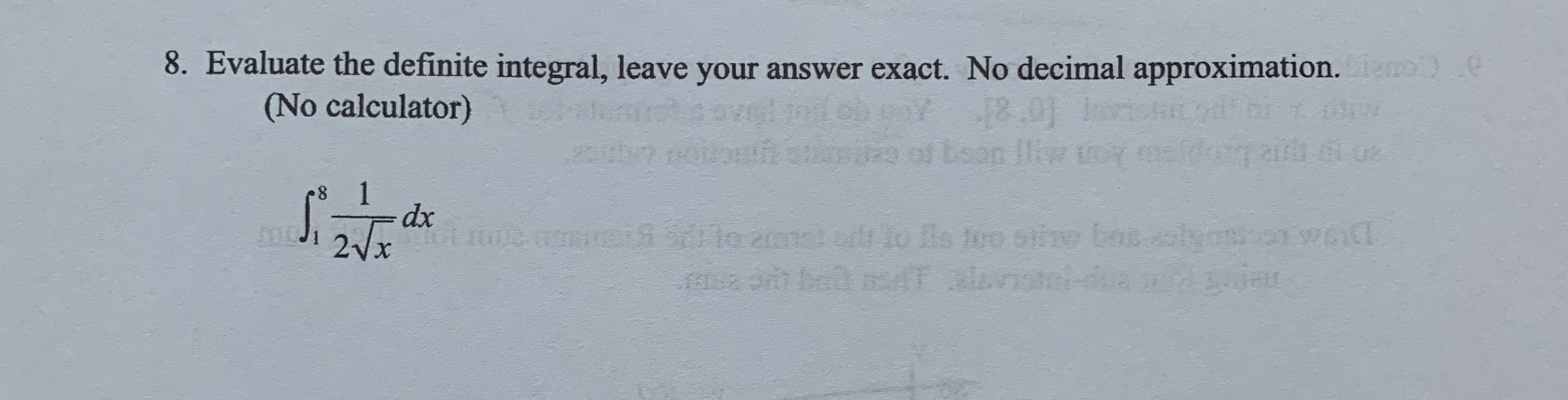 8. Evaluate the definite integral, leave your answer exact. No decimal approximation. eoe
(No calculator)
8.01 I
Loon lliw toy
8.
dx
weicd
