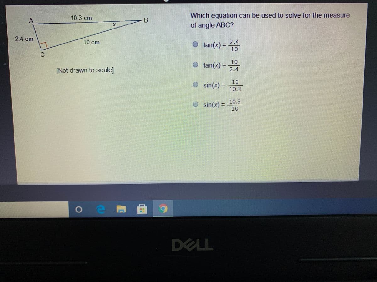 ### Solving for the Measure of Angle ABC

#### Problem Statement:

Given the right triangle ABC, with the following measurements:
- \( AC = 2.4 \) cm
- \( BC = 10 \) cm
- \( AB = 10.3 \) cm (hypotenuse)
- \(\angle C\) is the right angle.

#### Diagram:
A triangle is shown with vertices labeled as A, B, and C. AC is perpendicular to BC, forming a right angle (\(\angle C\)). The lengths of the sides are labeled as follows:
- \(AC = 2.4\; \text{cm}\)
- \(BC = 10\; \text{cm}\)
- \(AB = 10.3\; \text{cm}\)

#### Objective:
Determine which equation can be used to solve for the measure of angle \( ABC (x) \).

#### Equations:

1. \(\text{tan}(x) = \frac{2.4}{10}\)
2. \(\text{tan}(x) = \frac{10}{2.4}\)
3. \(\text{sin}(x) = \frac{10}{10.3}\)
4. \(\text{sin}(x) = \frac{10.3}{10}\)

#### Solution Explanation:

To determine the measure of angle \( \angle ABC \), you can use trigonometric identities. In a right triangle, for an angle \( \theta \):
- \(\text{tan}(\theta) = \frac{\text{Opposite}}{\text{Adjacent}}\)
- \(\text{sin}(\theta) = \frac{\text{Opposite}}{\text{Hypotenuse}}\)

For \(\angle ABC (x)\):
- The opposite side is \( AC = 2.4 \; \text{cm}\)
- The adjacent side is \( BC = 10 \; \text{cm}\)
- The hypotenuse is \( AB = 10.3 \; \text{cm}\)

Hence, the correct trigonometric function to use is:

\[\text{tan}(x) = \frac{\text{Opposite}}{\text{Adjacent}} = \frac{AC}{BC} = \frac{2.4}{10}\]

So, the equation that can be used to solve for the measure of