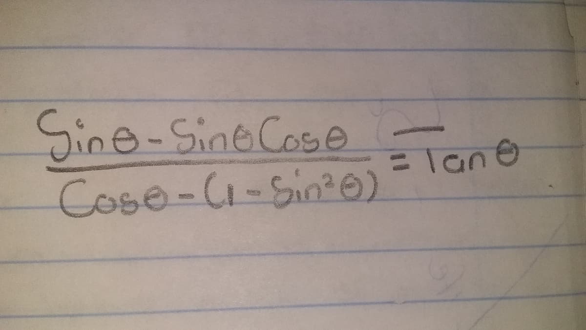 Sine-SineCose
Tane
Cose-(1-Sin?0).
