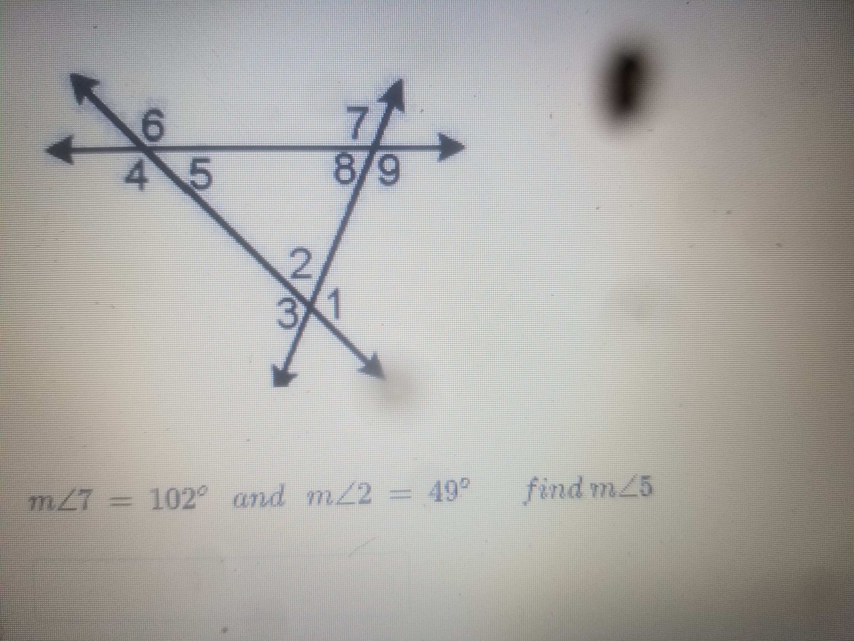 m27 =
102° and m/2 = 49°
find m25
