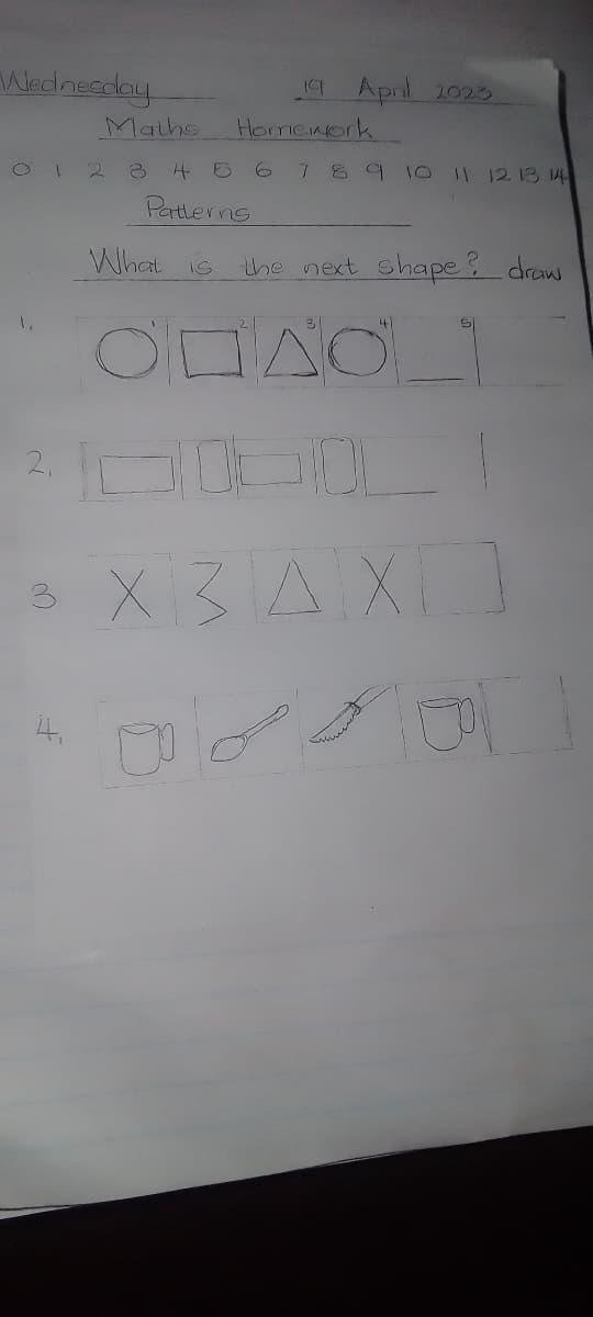 Wednesday
Maths
οι 2 β Η ο
Patterns
1 Αριο 2025
Η
Homework
Τε 9 10 11 12 13
What is
ΟΓΔΟ
the next shape? draw
3 Χ 3 Δ Χ 3