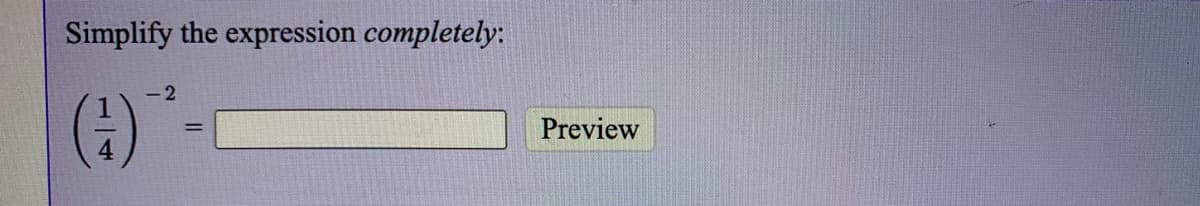 Simplify the expression completely:
- 2
Preview
