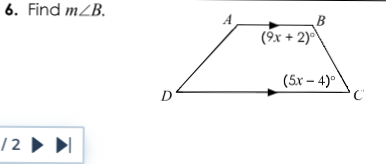 6. Find mZB.
A
(9x + 2)
(5х- 4)°
C"
/2 ► ►I
