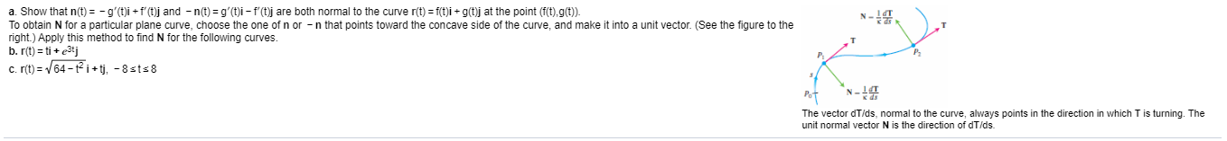 a. Show that n(t) = -gʻ(t)i +f'(t)j and - n(t) = g'(t)i – f'(t)j are both normal to the curve r(t) = f(t)i + g(t)j at the point (f(t),g(t)).
%3D
