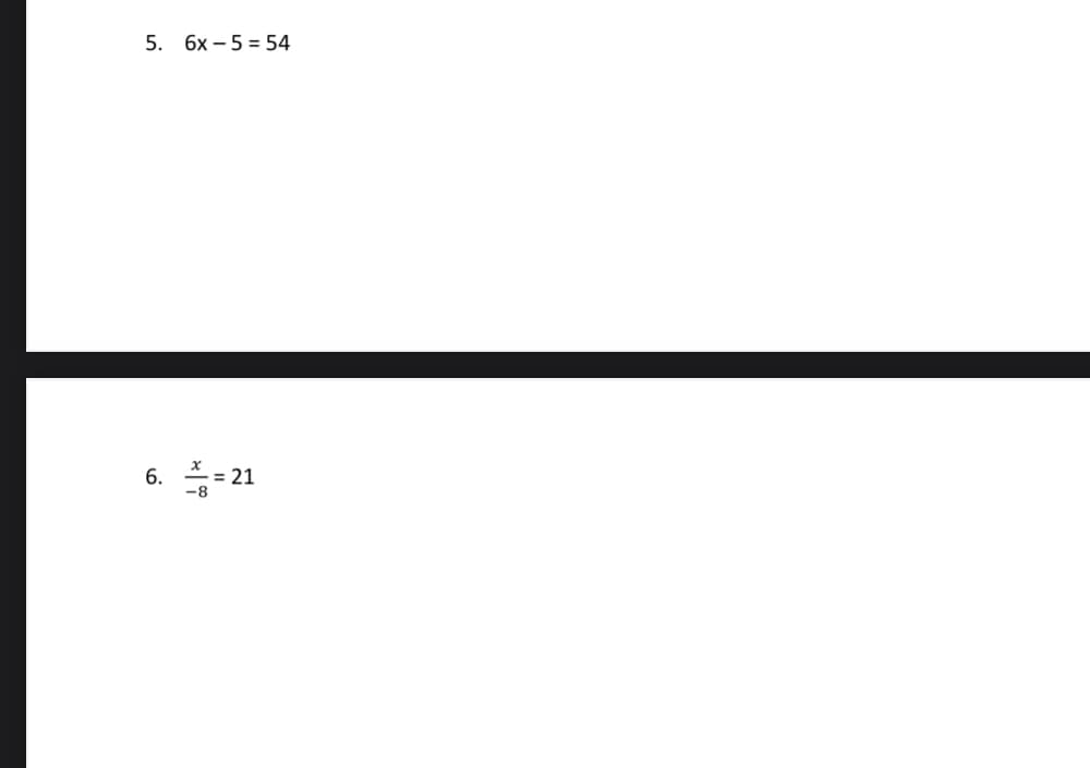 5. 6х—5 %3D 54
6.
= 21
-8
