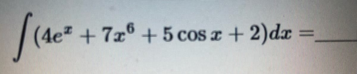 (4e²+7x°+5 cos z + 2)dx
