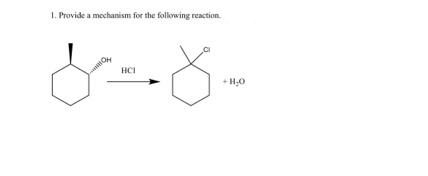 1. Provide a mechanism for the following reaction.
&--8-
HCI
+ H₂O