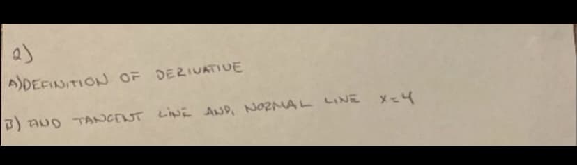 ADEFINITION OF DERIUATIUE
B)AUD TANCENT LNE AND, NOMAL LINE
