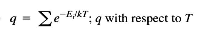 q = Ee-E/kT; q with respect to T
