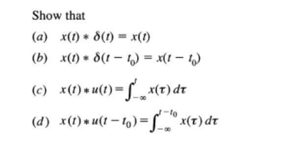 2p (1)x=(1-1)n* (1)x (p)
¹p (2)x² = (1)n* (1)x (³)
(11)x=(1-1)9 * (1)x (9)
(a) x(1) * 8(t) = x(1)
Show that