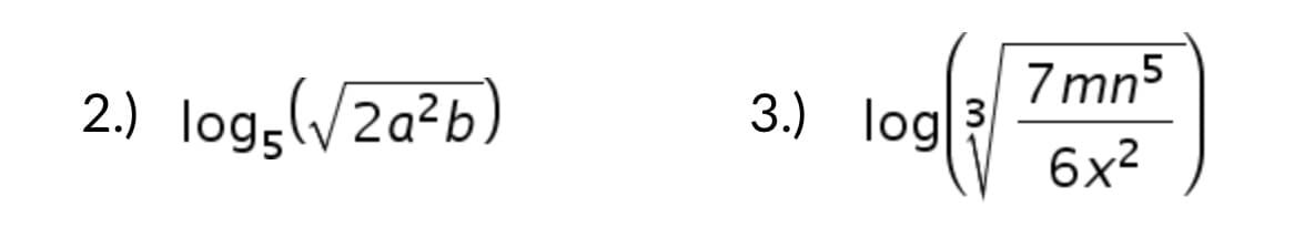 7mn5
2.) log,(/2a²b)
3.) log|구
6x2
