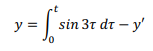 v = |
sin 3t dt – y'
y =
