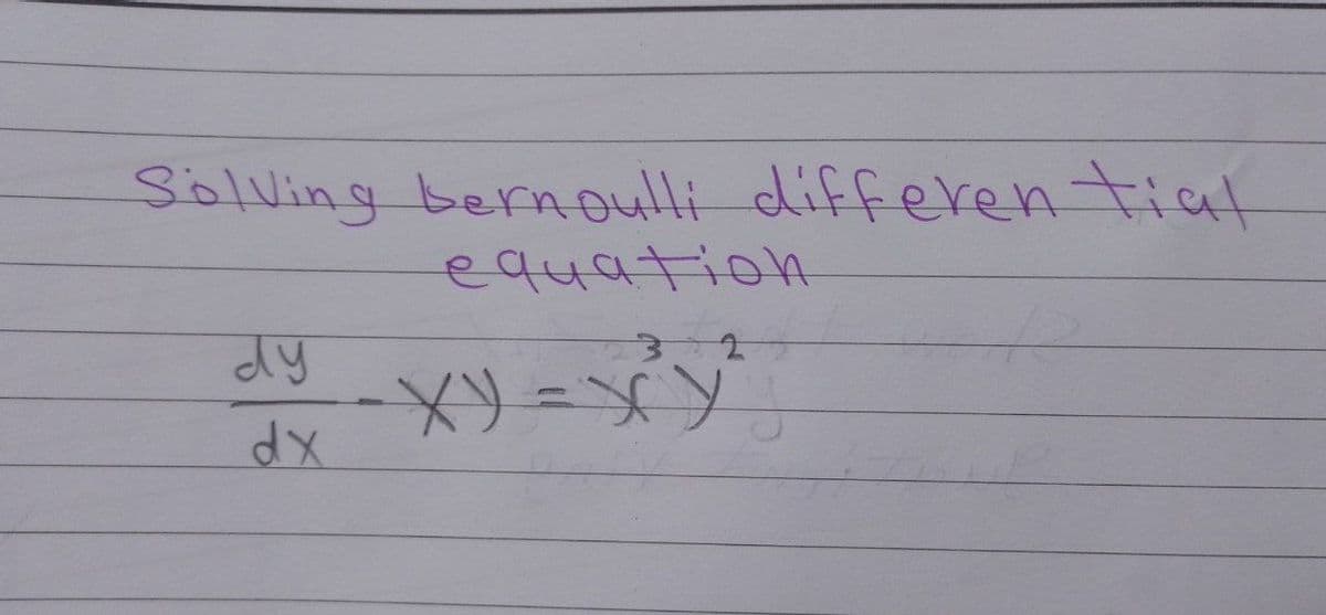 Solving berneulli differentiat
equatioh
dy
xp
