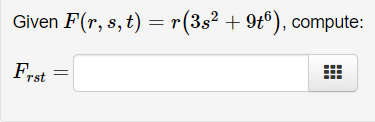 Given F(r, s, t) = r(3s² + 9t°), compute:
Frst
