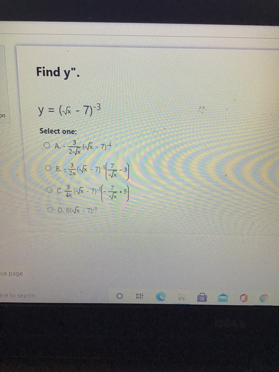 Find y".
y = ( - 7) 3
on
Select one:
O A.-
2x
O B. - 7)
O D. 6( - 7)5
us page
耳C al
ere to search
