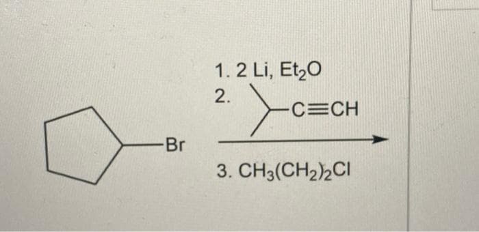 -Br
1.2 Li, Et₂0
2.
y
3. CH3(CH₂)2CI
-C=CH