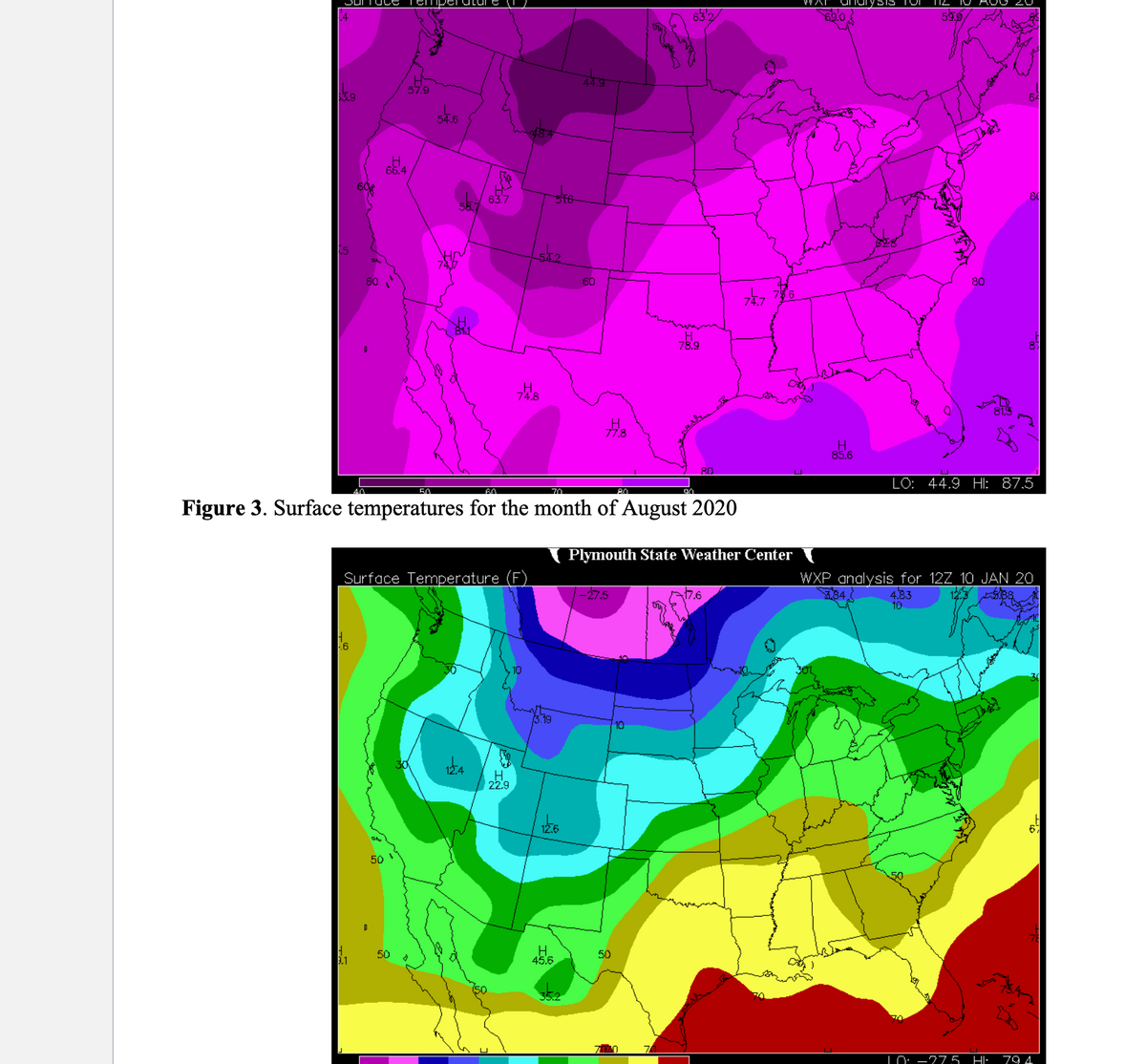 Surface Tempor
$3.9
60
..6
H
66.4
50
54.6
50
Surface Temperature (F)
50
74.8
12.4 H
22.9
-STG
52
60
70
Figure 3. Surface temperatures for the month of August 2020
12.6
19
H
45.6
60
77.8
1-27.5
78.9
80
50
80
Plymouth State Weather Center
74.7
17.6
70
unury siIS TOI
H
85.6
10 AUG 20
80
80
8
LO: 44.9 Hl: 87.5
10-275 HI
WXP analysis for 12Z 10 JAN 20
4.83
10
6,
794